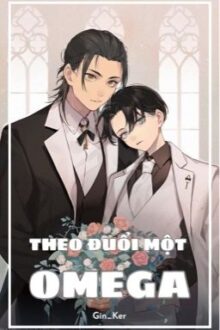 Ereri | THEO ĐUỔI MỘT OMEGA | Hoàn