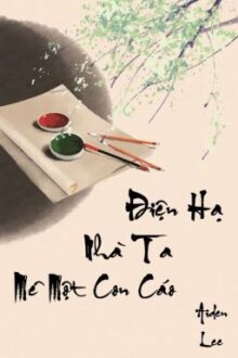 Điện Hạ Nhà Ta Mê Một Con Cáo [HyukHae] – Aiden Lee