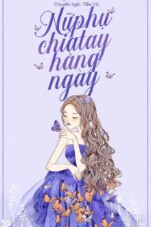 HOÀN – Nữ phụ chia tay hằng ngày – da Thanh Oa