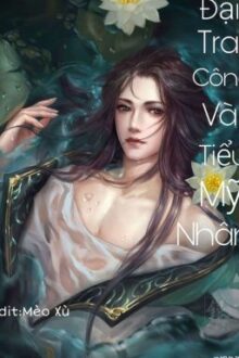 [Đam Mỹ] Đại Tra Công Và Tiểu Mỹ Nhân