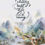 [Edit – Hoàn] TẶNG CHÀNG MỘT ĐỜI VẺ VANG