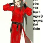 (BHTT) Xuyên nhanh chi cứu vớt bạch nguyệt quang thế thân – HOÀN