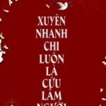 [BHTT] [QT] Xuyên Nhanh Chi Luôn Là Cứu Lầm Người – Ngung Ngung