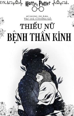 (ĐN Harry Potter)Thiếu Nữ Bệnh Thần Kinh Poster