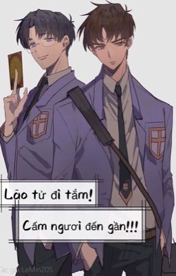 Lão tử đi tắm! Cấm ngươi đến gần!!!