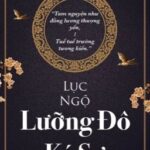 [BH] [EDIT HOÀN] LƯỠNG ĐÔ KÝ SỰ – LỤC NGỘ