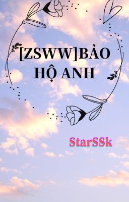 [Chiến Bác] Bảo Hộ Anh Poster