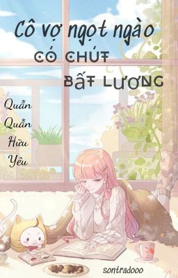 Cô vợ ngọt ngào có chút bất lương ~ Quẫn Quẫn Hữu Yêu Poster