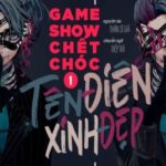 [ĐM] Game Show Chết Chóc: Tên điên xinh đẹp – Thân Sĩ Giả