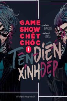 [ĐM] Game Show Chết Chóc: Tên điên xinh đẹp – Thân Sĩ Giả