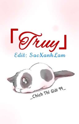 [HOÀN] Truy – Chích Thì Giới 99 Poster