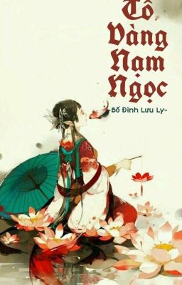 [Hoàn]TÔ VÀNG NẠM NGỌC – Bố Đinh Lưu Ly Poster