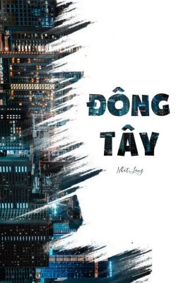 [NGÔN LAM] Đông Tây – Nhật Lãng Poster