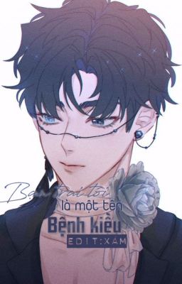 Bạn trai tôi là một tên bệnh kiều Poster