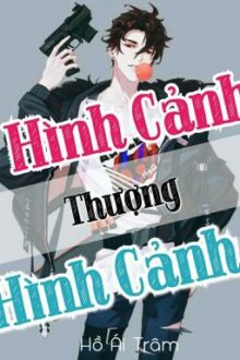 [Hoàn – Đam Mỹ] Hình Cảnh Thượng Hình Cảnh