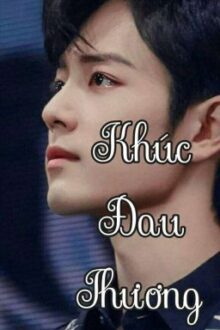 (Bác Chiến) Khúc Đau Thương (Hoàn)