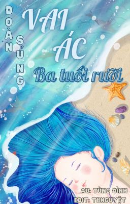 [Edit – Full] Đoàn Sủng Vai Ác Ba Tuổi Rưỡi Poster
