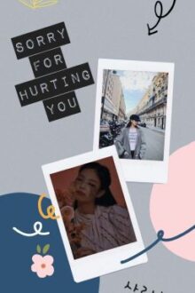 SORRY FOR HURTING YOU [JENSOO] [CHAELISA]