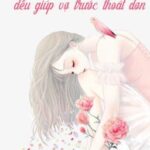 [BHTT – QT] Mỗi Ngày Đều Giúp Vợ Trước Thoát Đơn – Vô Đức Vô Năng