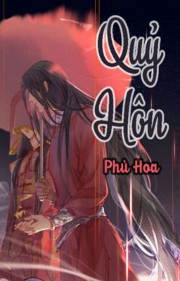 [Q1] Quỷ Hôn – Phù Hoa Poster