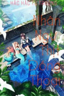 /GL/FUTA/PO18/ Nhân Ngư Thịt Đồng Thoại – Hắc Hắc Tù Trưởng