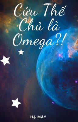 [ABO] Cứu Thế Chủ là Omega?! [Drahar] Poster