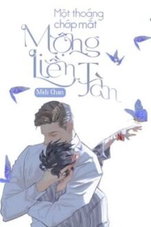 (Hoàn) Một thoáng chớp mắt mộng liền tàn (H+)
