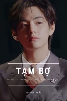 Tạm Bợ | Kim Taehyung [H] [FULL]