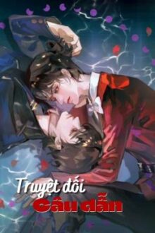 〖Hoàn/ABO〗Tuyệt Đối Câu Dẫn