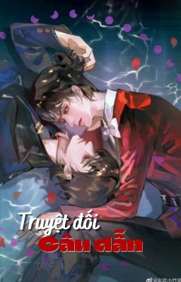 〖Hoàn/ABO〗Tuyệt Đối Câu Dẫn Poster