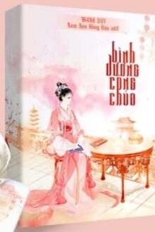 [Edit hoàn] Bình Dương Công Chúa – Thanh Duy