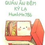 (Hoàn) QUÁN ĂN ĐÊM KỲ LẠ _ HunhHn786