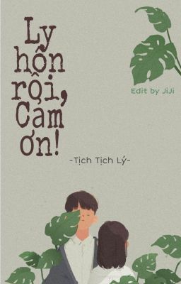 [FULL] Ly hôn rồi, Cảm ơn! – Tịch Tịch Lý Poster