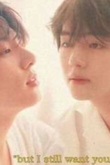 [ VKook ] [Trọng Sinh ] [ Hoàn ] – Cảm Ơn Em Đã Quay Trở Về
