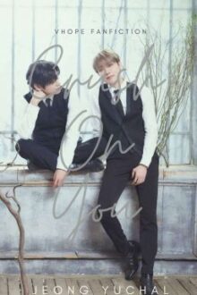[Hoàn][VHope] CRUSH ON YOU