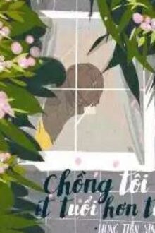 [REUP – Cao H] Chồng Tôi Ít Tuổi Hơn Tôi