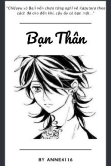 [TR卍/BajiKazuFuyu] Bạn Thân