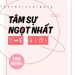 [BHTT][ĐANG BETA] Tâm Sự Ngọt Nhất Thế Giới – Tinh Đường