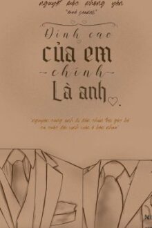 [ BJYX] ( HOÀN) Đỉnh Cao Của Em Chính Là Anh