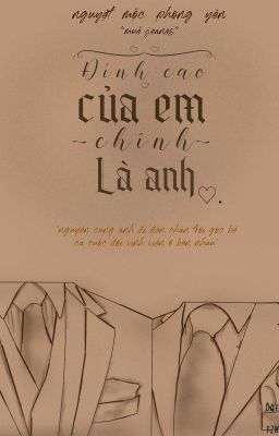 [ BJYX] ( HOÀN) Đỉnh Cao Của Em Chính Là Anh Poster
