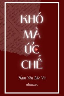 [CaoH] Khó mà ức chế