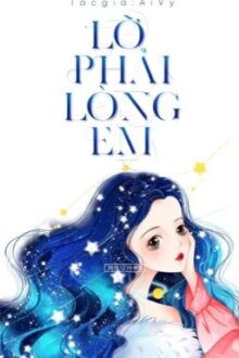 (Caoh – FULL) Lỡ phải lòng em 💋