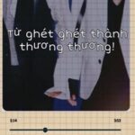 [ Chương Kha ] Từ ghét ghét thành thương thương