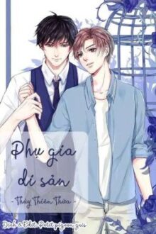 [ĐAM MỸ – HOÀN] PHỤ GIA DI SẢN – THỦY THIÊN THỪA