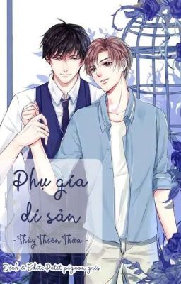 [ĐAM MỸ – HOÀN] PHỤ GIA DI SẢN – THỦY THIÊN THỪA Poster