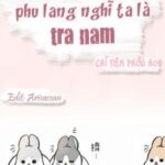 [ĐM-Edit] Trọng sinh chi phu lang nghĩ ta là tra nam – Chỉ Tiêm Phồn Hoa [Hoàn]