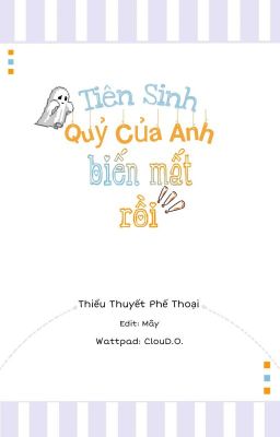 [ĐM/HOÀN] Tiên sinh, quỷ của anh biến mất rồi Poster