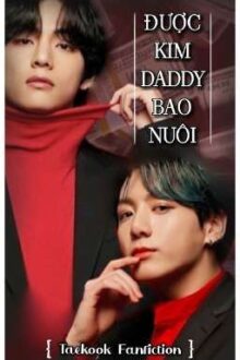 Được Kim Daddy bao nuôi