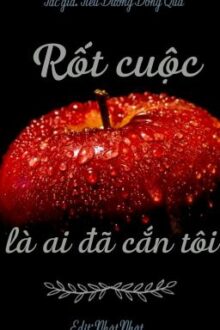 [EDIT HOÀN] Rốt cuộc ai đã cắn tôi
