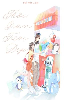 [Hoàn – Cao H] Thời gian tươi đẹp – Nhất Khỏa La Bặc Poster